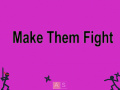Permainan Make Them Fight