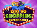 Permainan Kids go Shopping Supermarket 