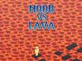 Permainan Noob vs Lava