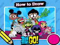 Permainan Hot to Draw Teen Titans Go!