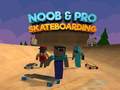 Permainan Noob & Pro Skateboarding