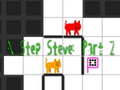 Permainan N Step Steve: Part 2