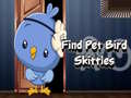 Permainan Find Pet Bird Skittles