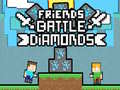 Permainan Friends Battle Diamonds