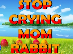 Permainan Stop Crying Mom Rabbit