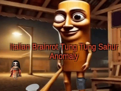 Permainan Italian Brainrot Tung Tung Sahur Anomaly