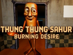 Permainan Thung Thung Sahur Burning Desire