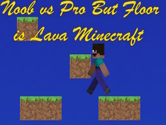 Permainan Noob vs Pro But Floor is Lava Minecraft