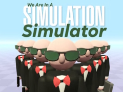 Permainan We Are In A Simulation Simulator
