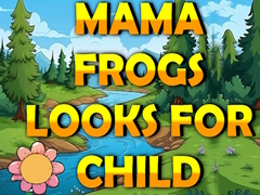 Permainan Mama Frog Looks For Child