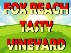 Permainan Fox Reach Tasty Vineyard