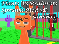 Permainan Plants Vs Brainrots Sprunki Mod 3D Sandbox