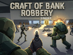 Permainan Craft of Bank Robbery