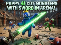 Permainan Poppy 4! Cut Monsters with Sword in Arena!