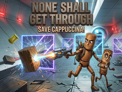 Permainan None Shall Get Through: Save Cappuccina!