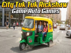 Permainan City Tuk Tuk Rickshaw Game Auto Games