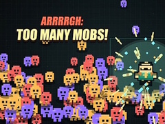 Permainan Arrrrgh:Too Many Mobs!