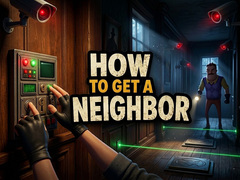 விளையாட்டு How to get a NEIGHBOR