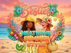 గేమ్ Besties Heatwave Summer Style