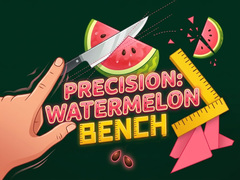 గేమ్ Precision Watermelon Bench