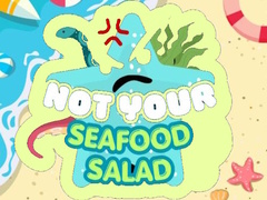 Permainan Not Your Seafood Salad