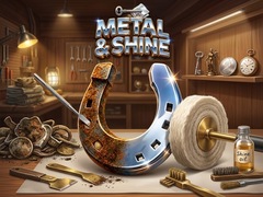 గేమ్ Metal & Shine