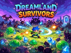 గేమ్ Dreamland Survivors