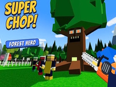 గేమ్ Super Chop! Forest Hero